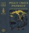 [Gutenberg 36740] • Peggy Owen, Patriot: A Story for Girls